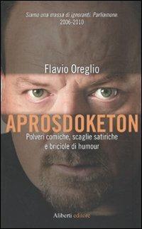 Aprosdoketon. Polveri comiche, scaglie satiriche e briciole di humour - Flavio Oreglio - copertina