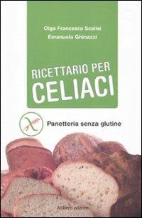 Ricettario per celiaci - Olga Francesca Scalisi,Emanuela Ghinazzi - copertina