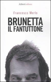 Brunetta il fantuttone - Francesco Merlo - copertina