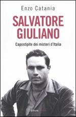 Salvatore Giuliano. Capostipite dei misteri d'Italia