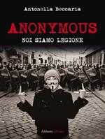 Anonymous. Noi siamo legione