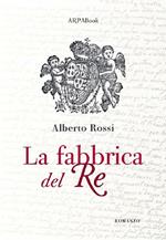 La fabbrica del re