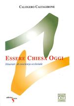 Essere Chiesa oggi. Itinerari di coscienza ecclesiale