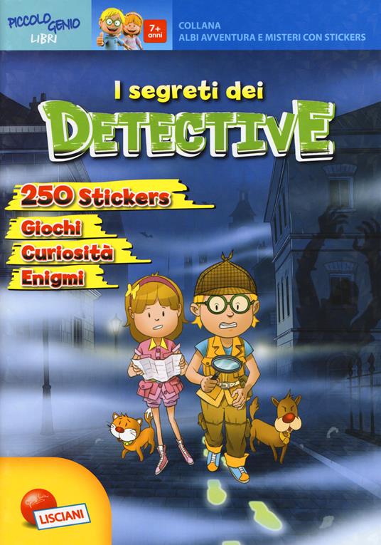 I segreti dei detective. Avventure e misteri. Con Adesivi - Daniela Alvisi - copertina