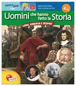 Uomini che hanno fatto la storia. Bibliotechina per sapere di più