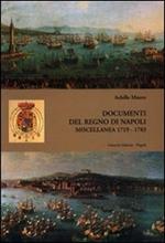Documenti del Regno di Napoli. Miscellanea 1719-1783