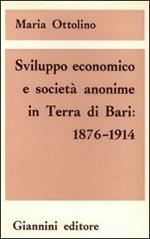 Sviluppo economico e società anonime in Terra di Bari (1876-1914)