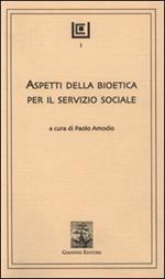 Aspetti della bioetica per il servizio sociale