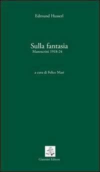 Sulla fantasia. Manoscritti (1918-1924) - Edmund Husserl - copertina