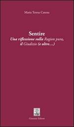 Sentire. Una riflessione sulla ragion pura. Il giudizio (e oltre...)