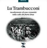 Trambucconi. Insediamento di una comunità nella valle del fiume Enas (Lu)