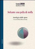 Soltanto una palla di stoffa. Antologia delle opere