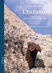 L'ischerzo, ove si narra d'un paese, de' suo' abitanti e dell'altre cose ch'io v'ho scorte, tra cui li Plutonauti - Luca Ronchi - copertina