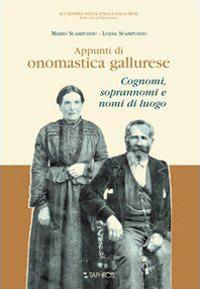 Appunti di onomastica gallurese. Cognomi, soprannomi e nomi di luogo - Mario Scampuddu,Luana Scampuddu - copertina