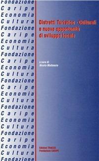 Distretti turistico-culturali e nuove opportunità di sviluppo locale. Atti del Convegno (Pescara, 18 novembre 2002) - Nicola Mattoscio,Giovanni Pace,Bruno Vespa - copertina