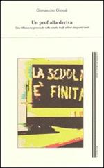 Un prof alla deriva. Una riflessione personale sulla scuola degli ult imi cinquant'anni