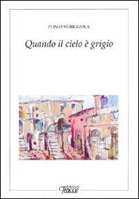 Quando il cielo è grigio - Plinio Meriggiola - copertina