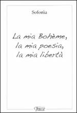 La mia Bohème, la mia poesia, la mia libertà