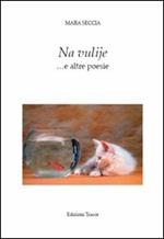 Na vulije... e altre poesie