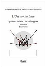 L' oscuro, la luce. Quasi una sinfonia... in mi maggiore