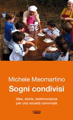 Sogni condivisi. Idee, storie, testimonianze per una società conviviale