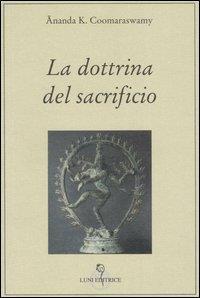 La dottrina del sacrificio - Ananda Kentish Coomaraswamy - 2