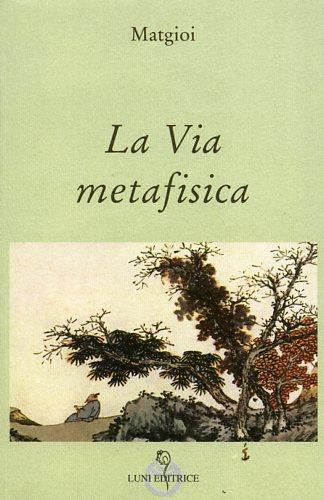 La via metafisica - Matgioï - 3