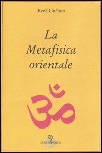 La metafisica orientale - René Guénon - copertina