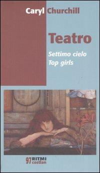 Teatro. Settimo cielo-Top girls - Caryl Churchill - copertina