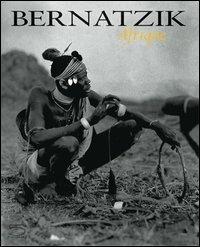 Bernatzik. Afrique - Kevin Conru,Klaus-Jochen Krüger,Margarett Loke - copertina