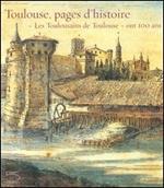 Toulouse, pages d'histoire. «Les Toulousains de Toulouse» ont 100 ans. Catalogo della mostra (28 avril-28 août 2006)