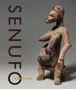 Senufo unbound. Dynamics of art and identity in west Africa. Ediz. illustrata
