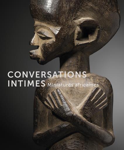 Conversations intimes. Miniatures africaines. Ediz. illustrata - Bérénice Geoffroy-Schneiter,Nicole Dintenfass,John Dintenfass - copertina