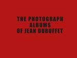 Les albums photographiques de Jean Dubuffet. Ediz. inglese