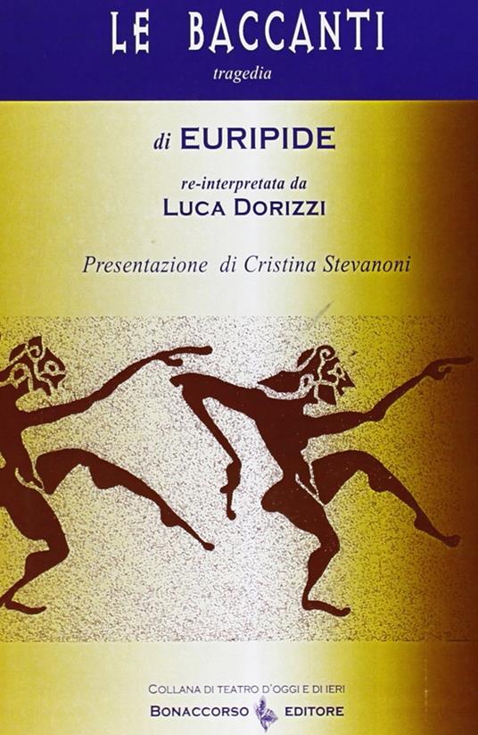 Le baccanti di Euripide - Luca Dorizzi - copertina