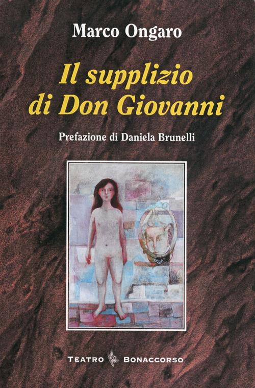 Il supplizio di don Giovanni. Dramma in sette giorni - Marco Ongaro - copertina