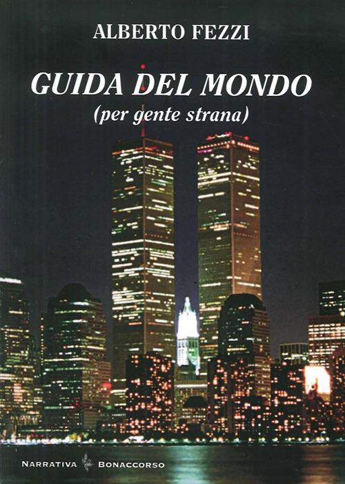 Guida del mondo (per gente strana) - Alberto Fezzi - copertina