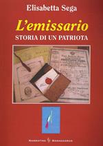 L'emissario. Storia di un patriota