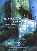 Il silenzio della roccia. Gli ultimi grifoni di Sicilia