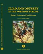 Iliad and Odyssey in the North of Europe. Iliade e Odissea nel Nord Europa