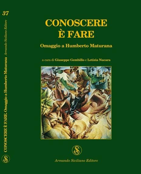 Conoscere è fare. Omaggio a Humberto Maturana - 3