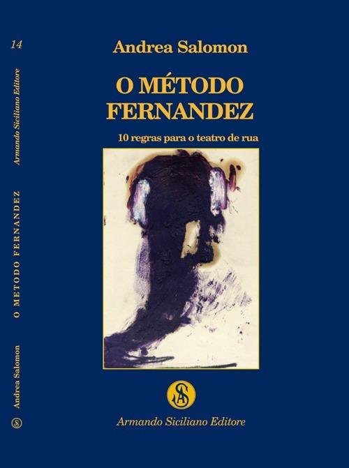 O método Fernandez. 10 regras para o teatro de rua - Andrea Salomon - copertina