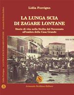 La lunga scia di zagare lontane. Storie di vita nella Sicilia del Novecento all'ombra della Casa Grande