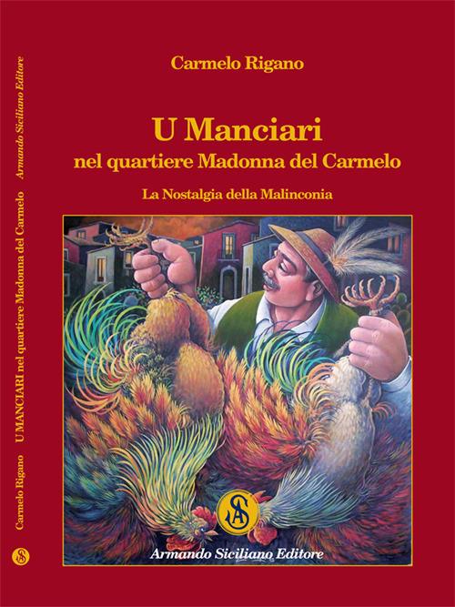 U manciari nel quartiere Madonna del Carmelo. La nostalgia della malinconia - Carmelo Rigano - copertina