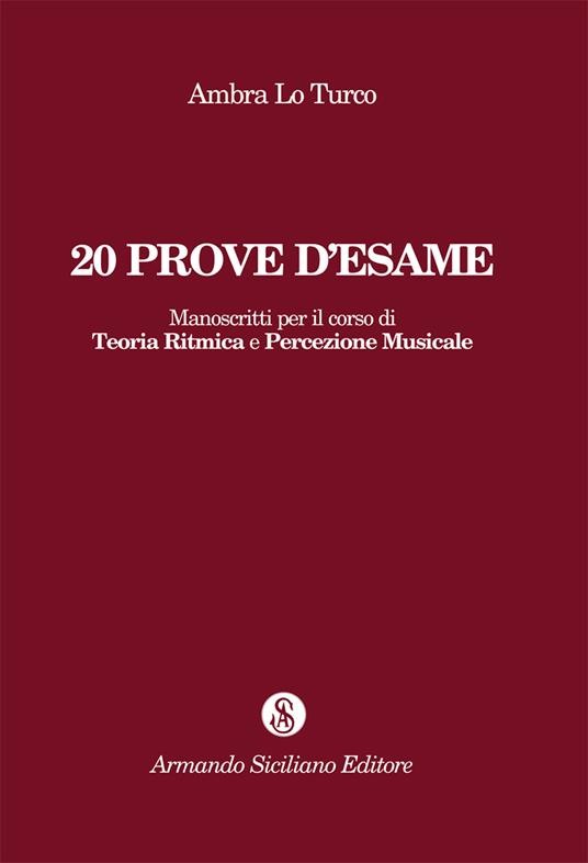 20 prove d'esame. Manoscritti per il corso di Teoria ritmica e percezione musicale - Ambra Lo Turco - copertina