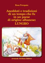 Aneddoti e tradizioni di un tempo che fu in un paese di origine albanese: Lungro