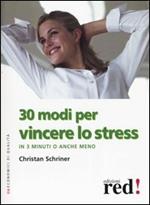 Trenta modi per vincere lo stress. In 3 minuti o anche meno