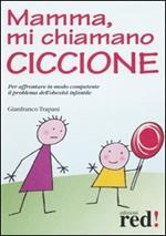 Mamma, mi chiamano ciccione