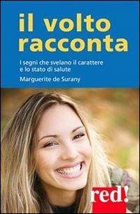 Il volto racconta. I segni che svelano il carattere e lo stato di salute - Marguerite de Surany - copertina