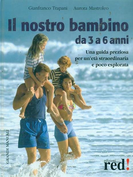 Il nostro bambino da 3 a 6 anni - Gianfranco Trapani,Aurora Mastroleo - copertina